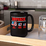 Impeach 46 47 48 Joe Biden Kamala Harris Nancy Pelosi Ceramic Coffee Mug - Water Bottle