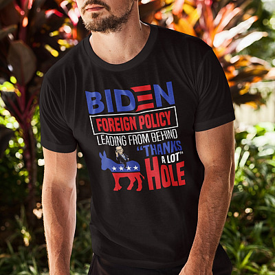 Alternative view of Biden Foreign Policy Leading From Behind Thanks A Lot Asshole Funny Democratic Donkey T-Shirt - Anti Biden Shirt