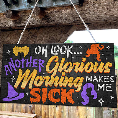 Alternative view of Oh Look Another Glorious Morning Makes Me Sick Decorative Rectangle Wooden Door Sign - Front Porch Sign Indoor Outdoor Decor Farmhouse
