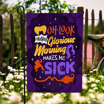 Oh Look Another Glorious Morning Makes Me Sick Decorative Garden Flag - House Flag - Wall Flag