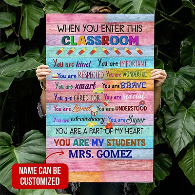 Custom Teacher's Name When You Enter This Classroom Gallery Wrapped Canvas Print - Home Decor Wall Art - Poster