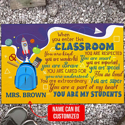 Custom Teacher's Name When You Enter This Classroom You Are My Student Decorative Doormat - Classroom Welcome Mat