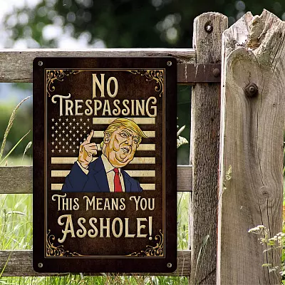 Alternative view of No Trespassing This Means You Metal Sign - No Trespassing Trump Sign - Funny Trump Sign