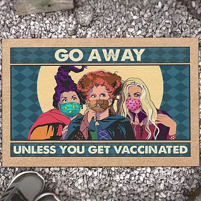 Go Away Unless You Get Vaccinated Decorative Doormat - Hocus Welcome Mat