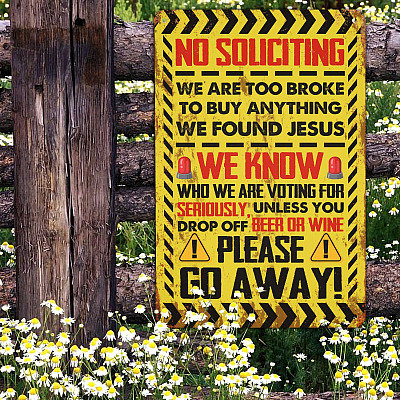 Alternative view of No Soliciting We Are Too Broke to Buy Anything Decorative Metal Sign - Please Go Away Sign