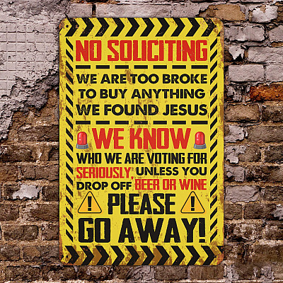 No Soliciting We Are Too Broke to Buy Anything Decorative Metal Sign - Please Go Away Sign