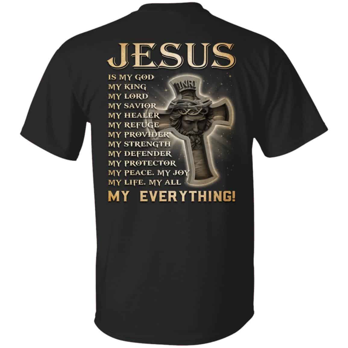 Jesus Is My God Tshirt, Black, Unisex T-Shirt Jesus Is My God Tshirt, Black, Unisex T-Shirt