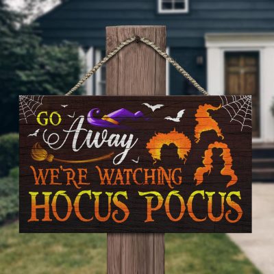 Go Away We're Watching Hocus Pocus Halloween Wooden Door Sign - Front Porch Sign Indoor Outdoor Decor