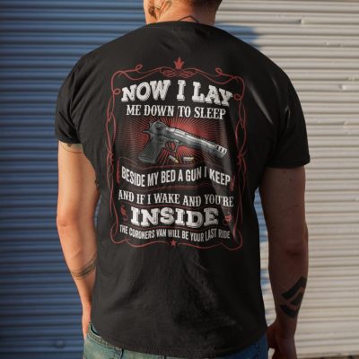 Alternative view of Now I Lay Me Down To Sleep Beside My Bed A Gun I Keep And If I Wake And You're Inside Veteran Print On Back T-Shirt Only