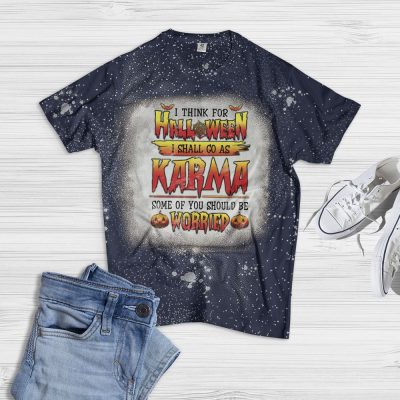 Alternative view of I Think For Halloween I Shall Go As Karma Some Of You Should Be Worried Bleached T-Shirt - Funny Halloween Shirt