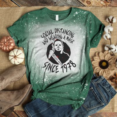 Social Distancing And Wearing A Mask Since 1978 Michael Myers Halloween Sublimation Bleached T-shirt