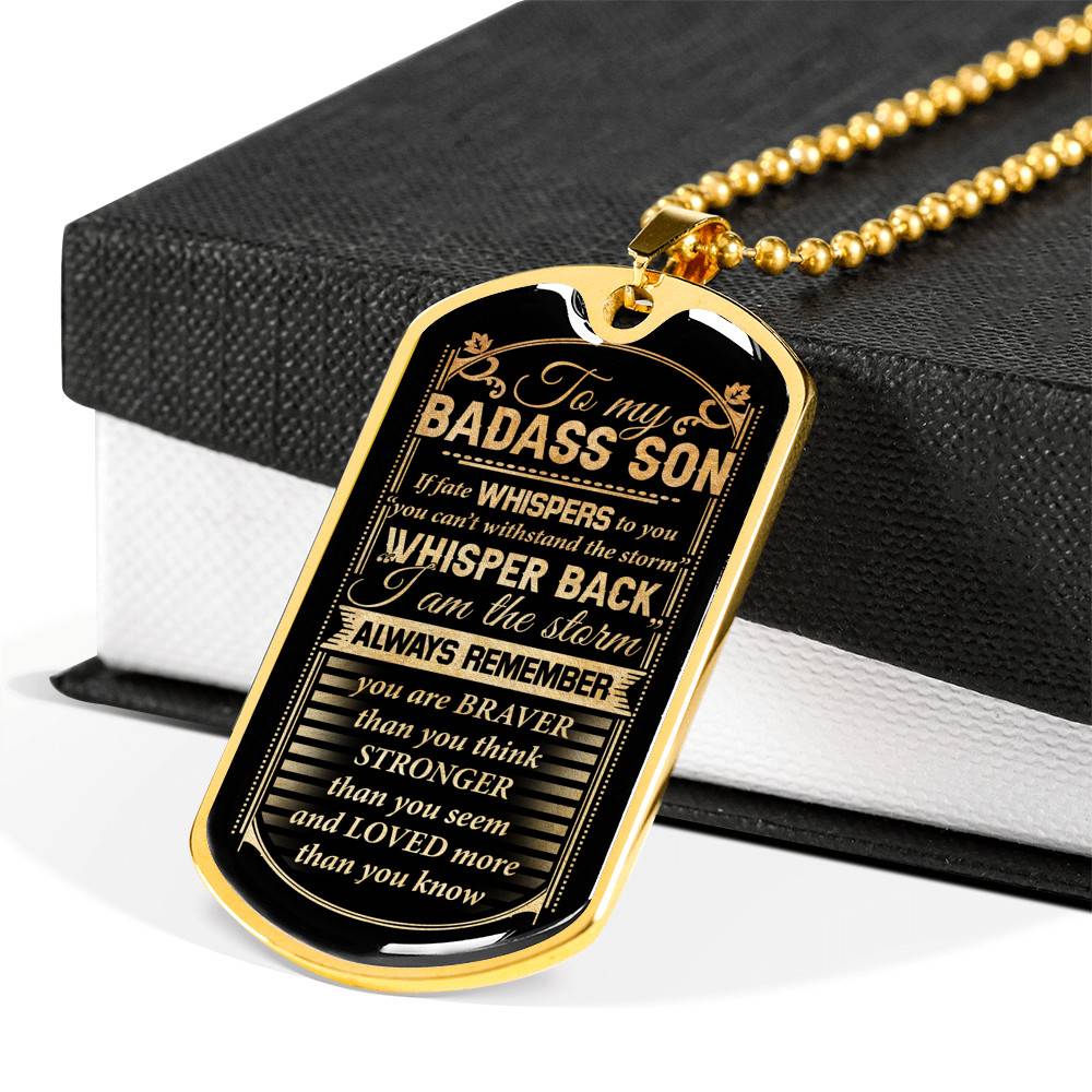 To My Badass Son If Fate Whispers To You You Can't Withstand The Storm I Am The Storm Dog Tag Pendant Necklace