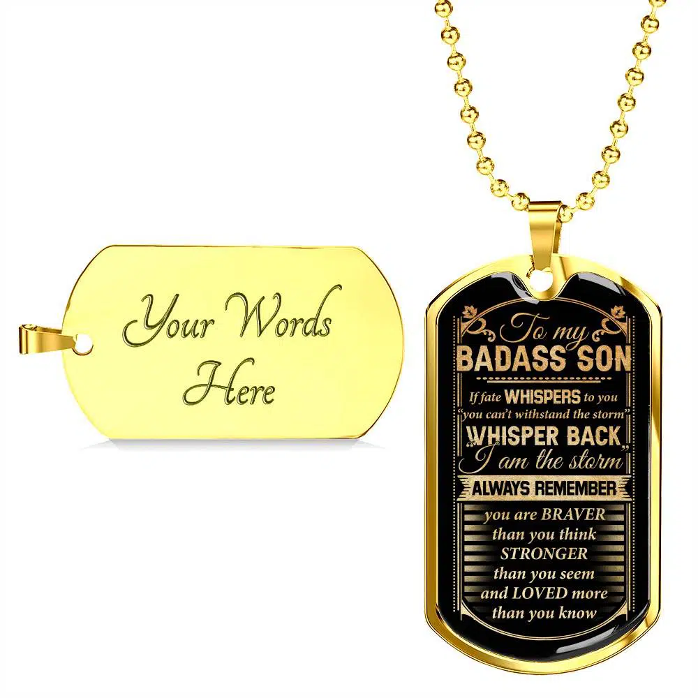 To My Badass Son If Fate Whispers To You You Can't Withstand The Storm I Am The Storm Dog Tag Pendant Necklace