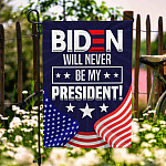 Biden Will Never Be My President Garden Flag - Pro Trump House Flag - Wall Flag
