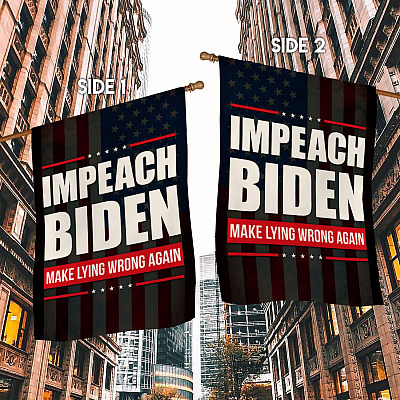Alternative view of Impeach Biden Make Lying Wrong Again Garden Flag - Anti Joe Biden Not My President House Flag