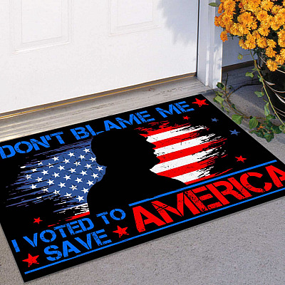 Alternative view of Don't Blame Me I Voted To Save America Donald Trump Doormat - Bring Back Trump Trump Supporter Welcome Mat