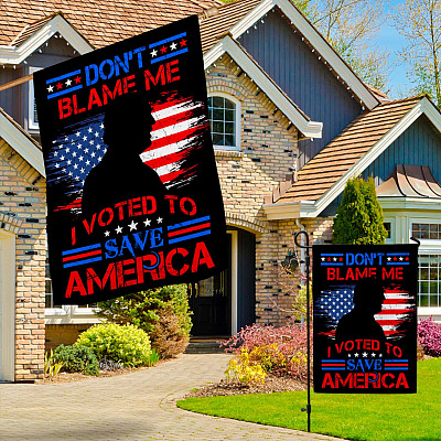 Alternative view of Don't Blame Me I Voted To Save America Donald Trump Flag - Trump Supporter Garden Flag - House Flag