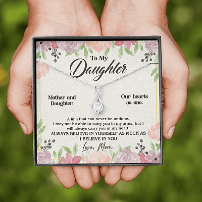 From Mom To My Daughter A Link That Can Never Be Undone I Believe In You Alluring Beauty Necklace