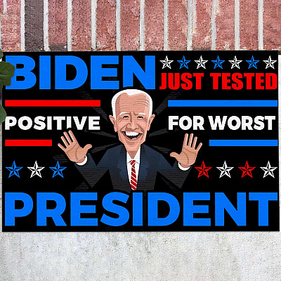 Biden Just Tested Positive For Worst President Doormat - Worst President Ever Biden Welcome Mat