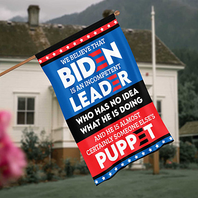 We Believe That Biden Sucks An Incompetent Leader Outdoor Flag - Impeach Biden Clean Up On Aisle 46 Anti Biden Garden House Wall Flag