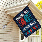 2KT. Fraudy Six 46 Is The Real Pandemic-30x40 House Flag Mockup 2