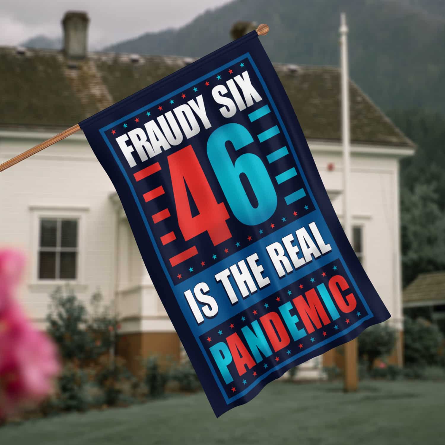 2KT. Fraudy Six 46 Is The Real Pandemic-30x40 House Flag Mockup 4