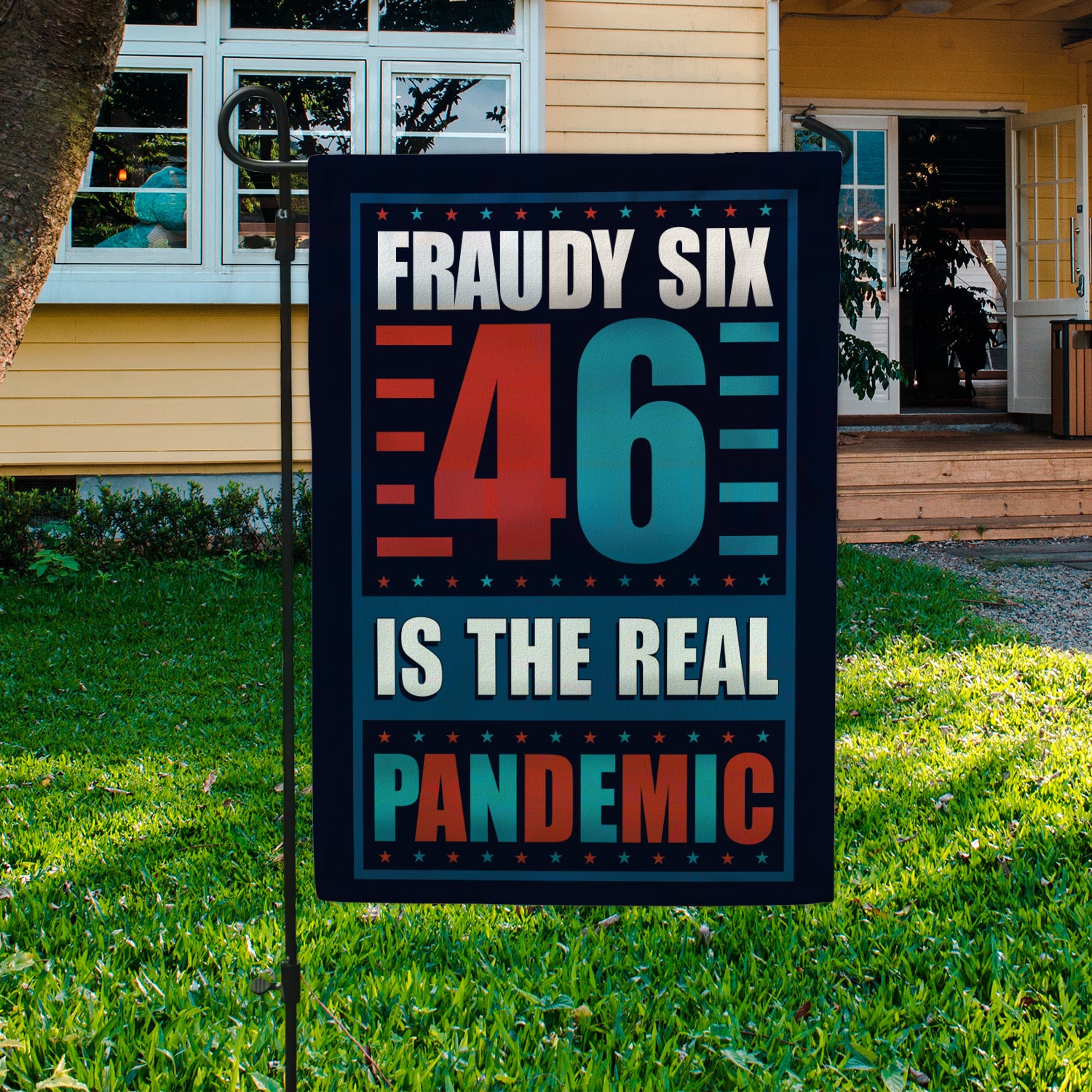 2KT. Fraudy Six 46 Is The Real Pandemic-30x40 Garden Flag Mockup 3