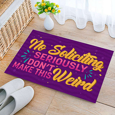 Alternative view of No Soliciting Seriously Don't Make This Weird Funny Welcome Rug Entrance Indoor Outdoor Decorative Doormat