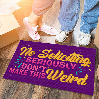 No Soliciting Seriously Don't Make This Weird Funny Welcome Rug Entrance Indoor Outdoor Decorative Doormat