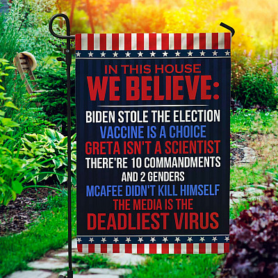 In This House We Believe Biden Stole the Election Vaccine Is a Choice Outdoor Indoor Decorative Garden Flag - House Flag