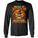 Buckle up Buttercup You Just Shirt, Black, Long Sleeve