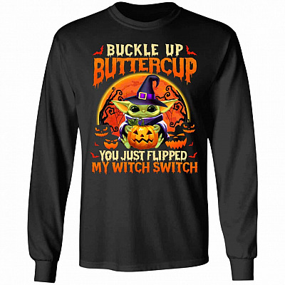 Buckle up Buttercup You Just Shirt, Black, Long Sleeve