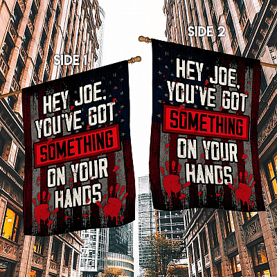 Alternative view of Hey Joe You've Got Something On Your Hands Garden Flag - Impeach Biden Blood On His Hands House Flag