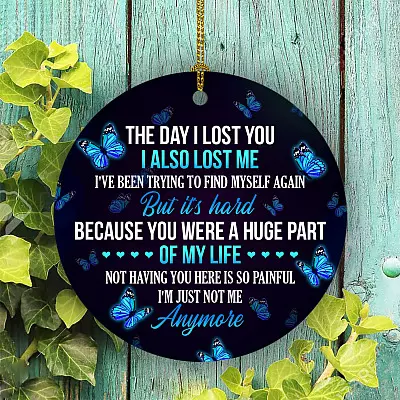 Butterfly the Day I Lost You I Also Lost Me Decorative Christmas Ornament Keepsake-Holiday Memorial Flat Circle Ornament