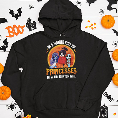 Alternative view of In a World Full of Princesses Be a Tim Burton Girl Funny T-Shirt Halloween Horror Movie Characters Hoodie - Sweatshirt - Long Sleeve Shirt