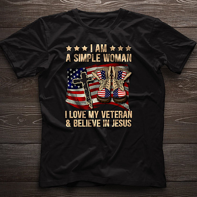Alternative view of I Am A Simple Woman Love Veteran Believe In Jesus T-Shirt - Funny Veteran's Wife Shirt