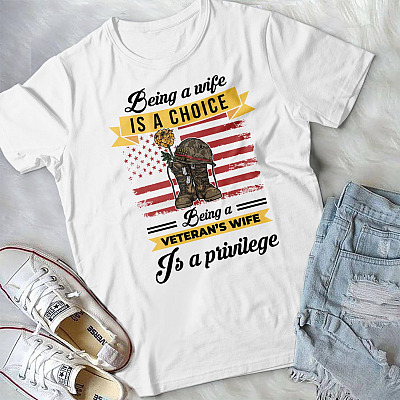 Alternative view of Being A Wife Is A Choice Being A Veteran's Wife Is A Privilege T-Shirt - Proud Veteran's Wife Shirt
