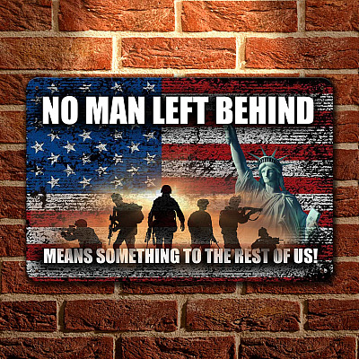 No Man Left Behind Means Something To The Rest Of Us Veteran Metal Sign Indoor Outdoor Decor Farmhouse