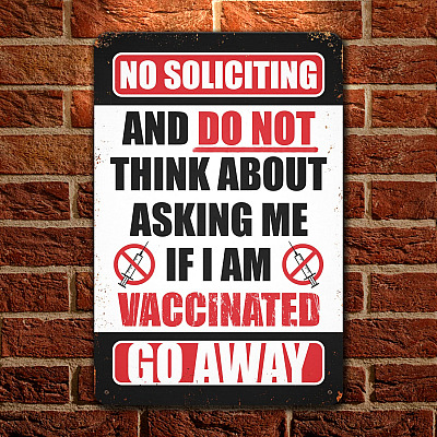 Alternative view of No Soliciting Don't Think About Asking If I Am Vaccinated Decorative Metal Sign - Go Away Sign