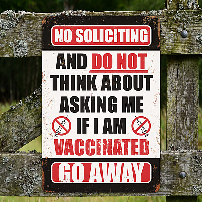 No Soliciting Don't Think About Asking If I Am Vaccinated Decorative Metal Sign - Go Away Sign