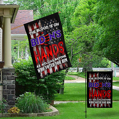 Alternative view of The Blood Is On Biden's Hands As Well As Anyone Who Voted For Him Decorative Garden Flag - Indoor Outdoor Flag - House Flag