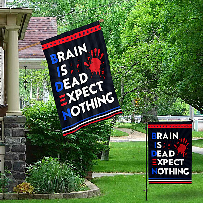 Alternative view of Biden Brain Is Dead Expect Nothing Anti Biden Funny Decorative Garden Flag - Funny Political House Flag - Wall Flag