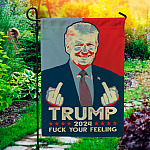 Trump 2024 Fuck Your Feeling Decorative Garden Flag - Indoor Outdoor Flag - Trump Will Be Back Flag