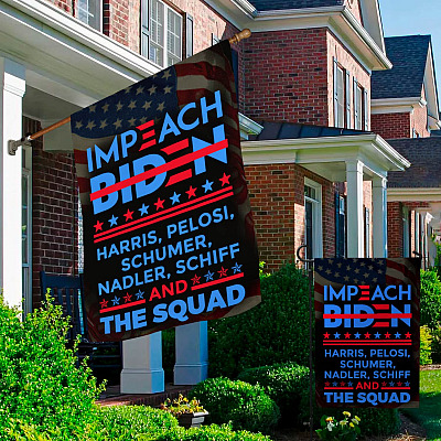 Alternative view of Impeach Biden Harris Pelosi Schumer Nadler Schiff And The Quad Garden Flag - Anti Democrat Party House Flag