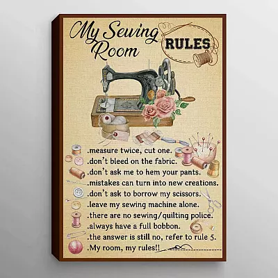 My Sewing Room Rules Measure Twice Cut One Don't Bleed On The Fabric Gallery Wrapped Framed Canvas Print - Poster