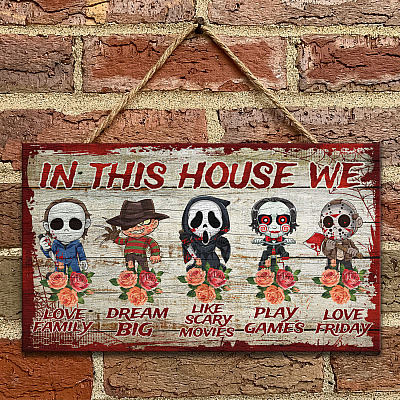 In This House We Love Family Dream Big Like Scary Movies Horror Movie Characters Rectangle Wooden Door Sign