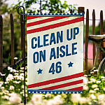 Anti Biden Clean Up On Aisle 46 Garden Flag - Impeach Biden House Flag - Wall Flag