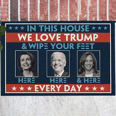 In This House We Love Trump Decorative Doormat - Anti Biden Wipe Feet Here Welcome Mat