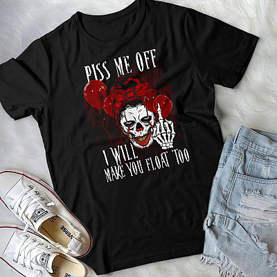 Alternative view of Piss Me Off I Will Make You Float Too T-Shirt - Funny Halloween IT Movie Shirt