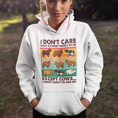 Alternative view of I Don't Care What Anyone Thinks of Me I Want Cows to Like Me T-Shirt - Hoodie - Sweatshirt - Long Sleeve Shirt - Funny Cow Shirt